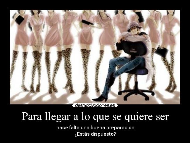 Para llegar a lo que se quiere ser -