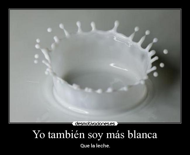 Yo también soy más blanca - 
