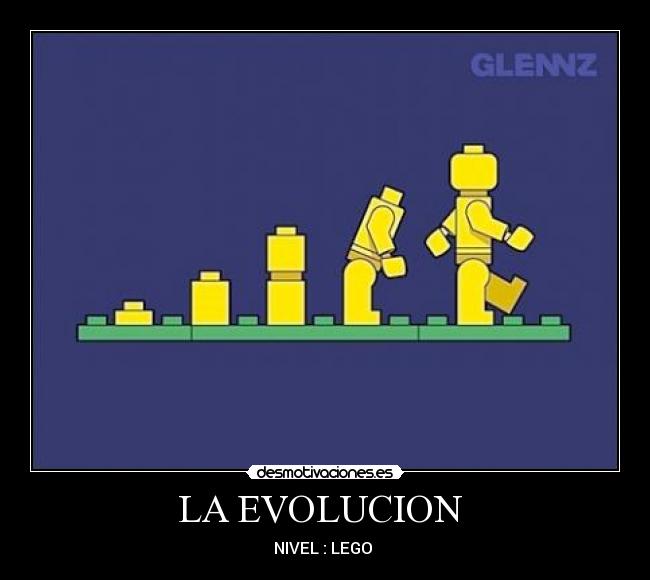 LA EVOLUCION - NIVEL : LEGO