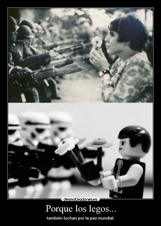 Porque los legos... - también luchan por la paz mundial.