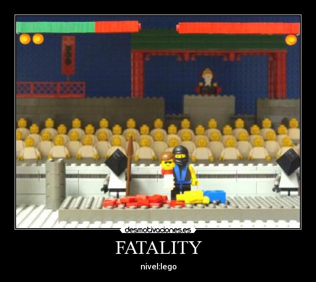 FATALITY - nivel:lego