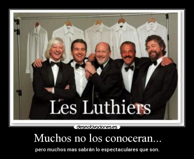 LES LUTHIERS LOS JOVENES DE HOY EN DIA les luthiers los jovenes de hoy en dia:
