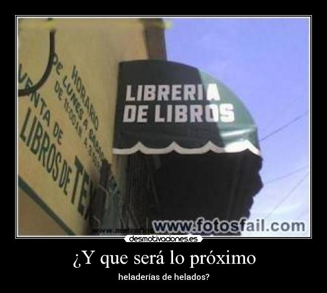 ¿Y que será lo próximo -