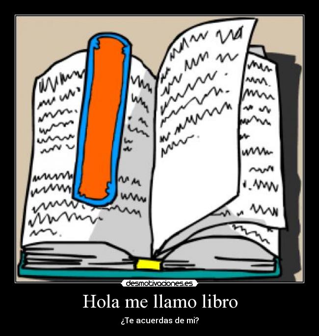 Hola me llamo libro - ¿Te acuerdas de mi?