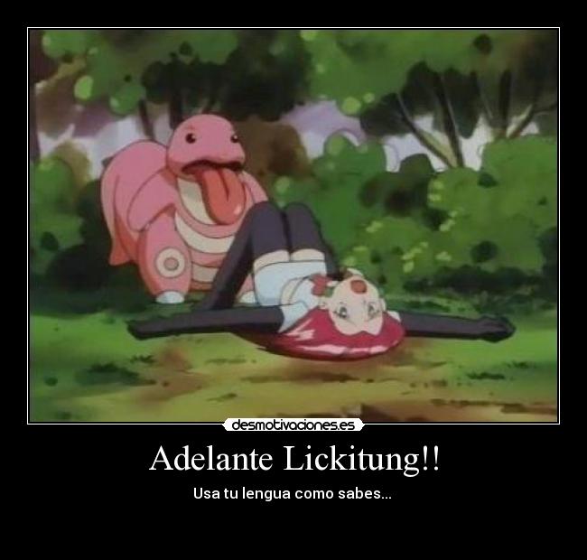 Adelante Lickitung!! -