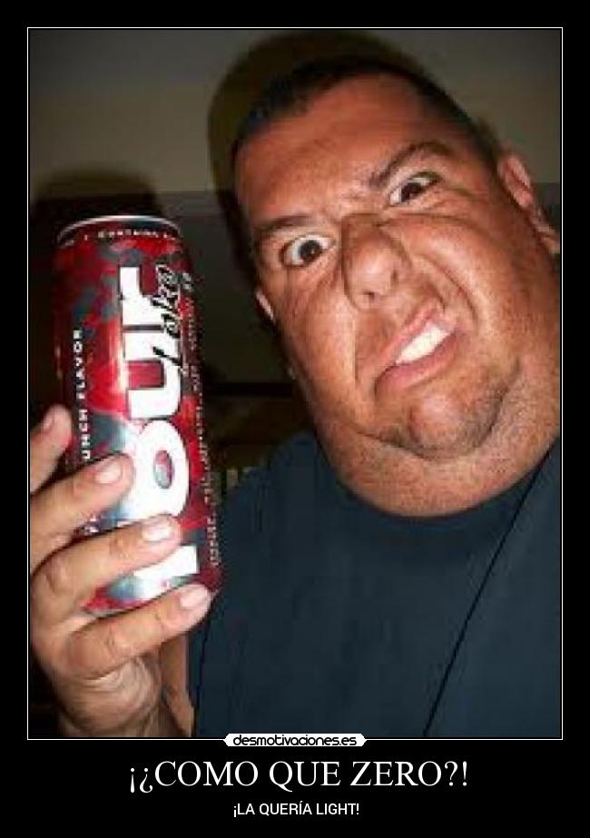 ¡¿COMO QUE ZERO?! - ¡LA QUERÍA LIGHT!