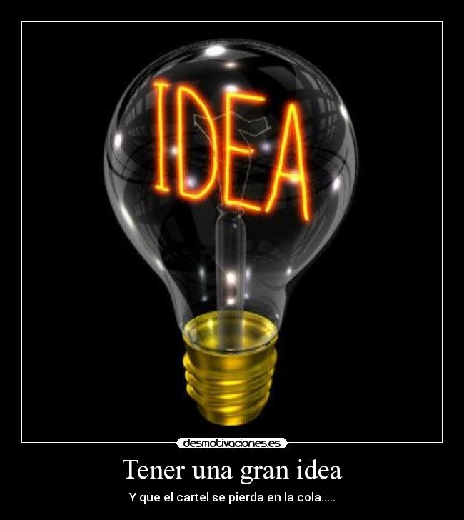 Tener una gran idea - 