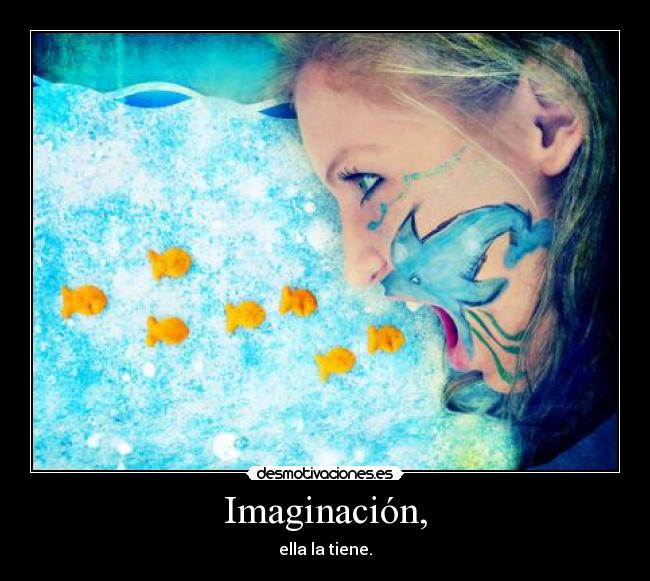 Imaginación, -