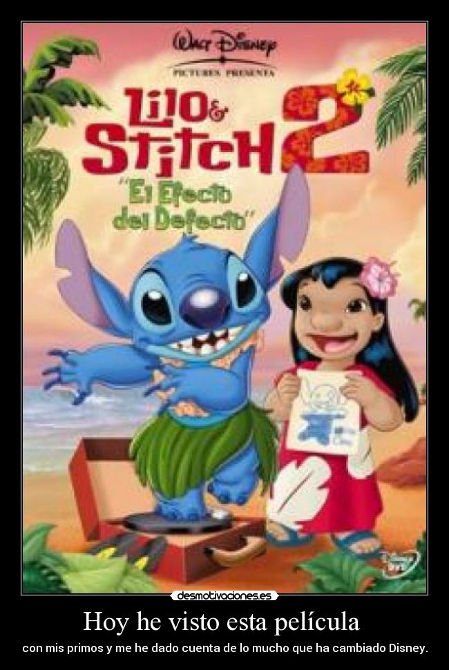 Hoy he visto esta película - con mis primos y me he dado cuenta de lo mucho que ha cambiado Disney.