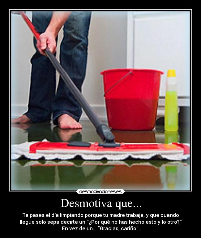 Desmotiva que... -
