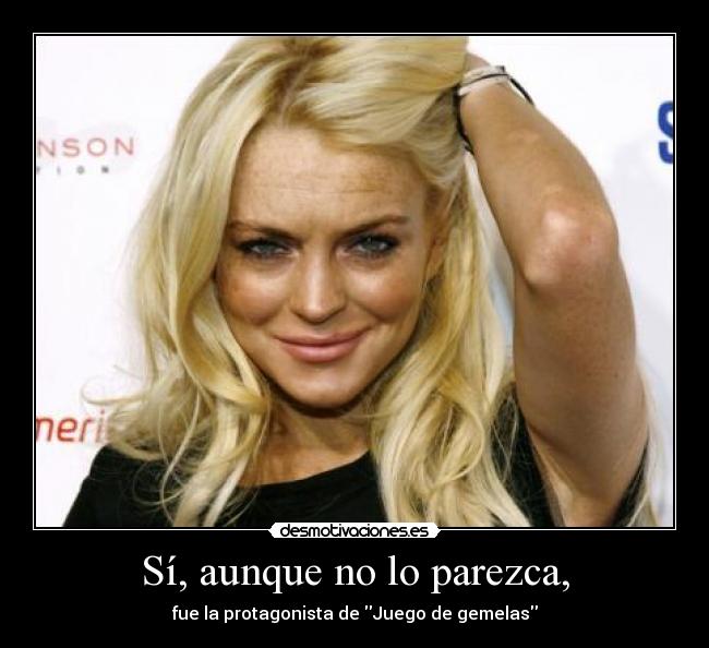 Sí, aunque no lo parezca, -