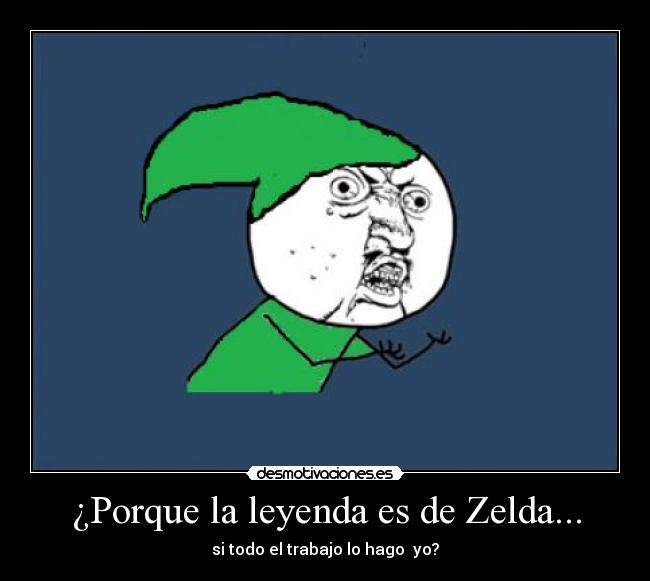 ¿Porque la leyenda es de Zelda... - 
