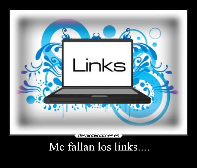 Me fallan los links.... -