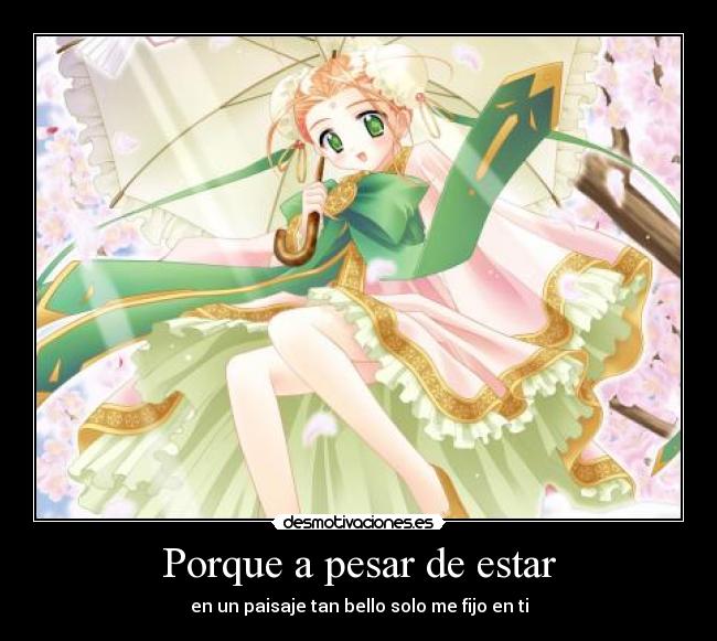 Porque a pesar de estar -