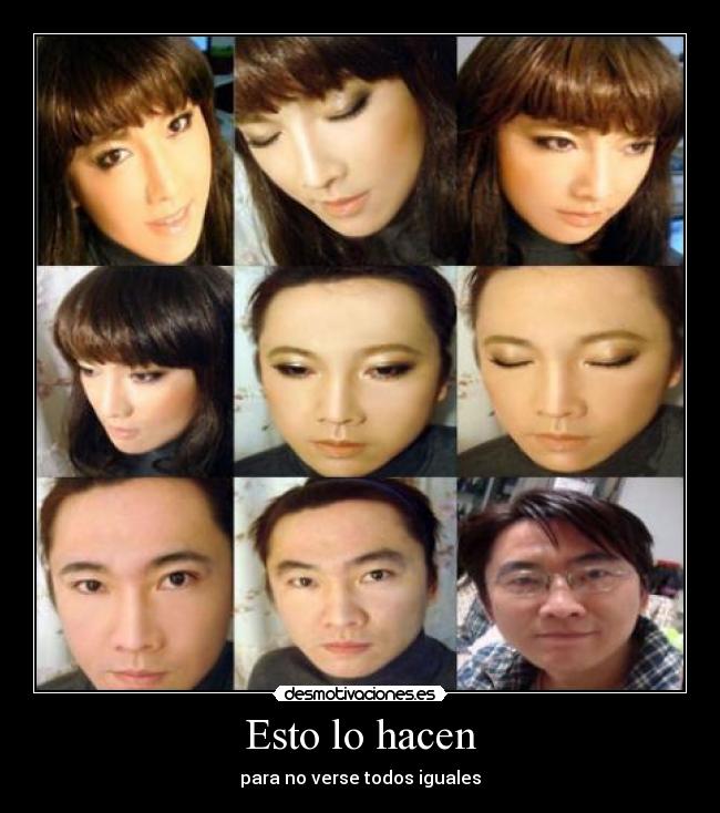 Esto lo hacen - para no verse todos iguales