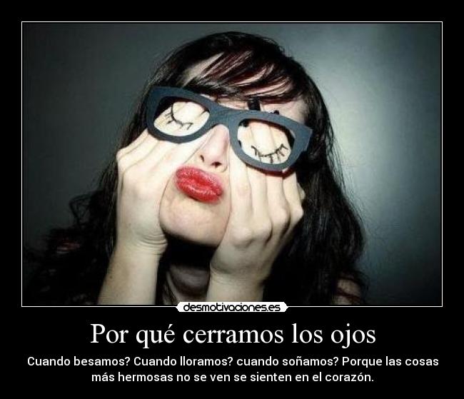 Por qué cerramos los ojos -