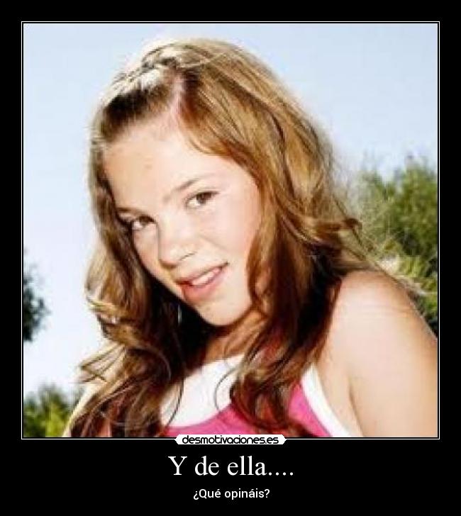 Y de ella.... - ¿Qué opináis?