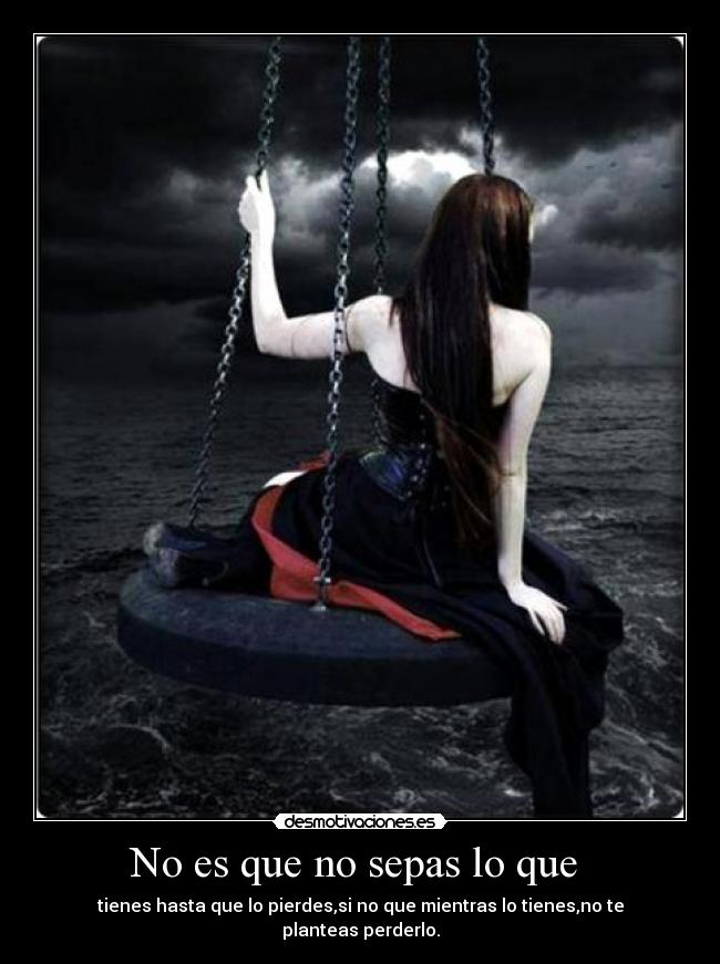 No es que no sepas lo que  - 