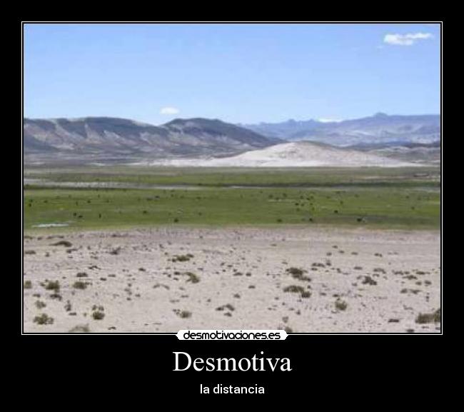 Desmotiva - la distancia