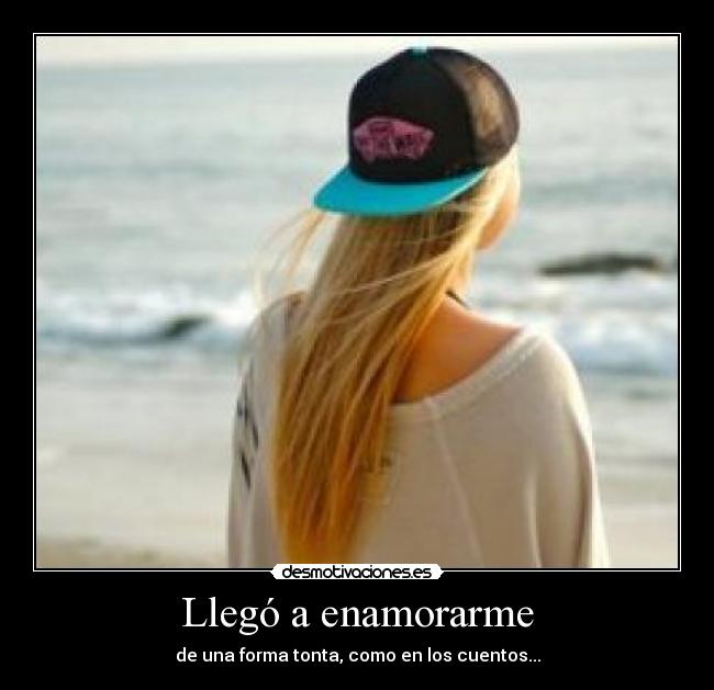 Llegó a enamorarme -