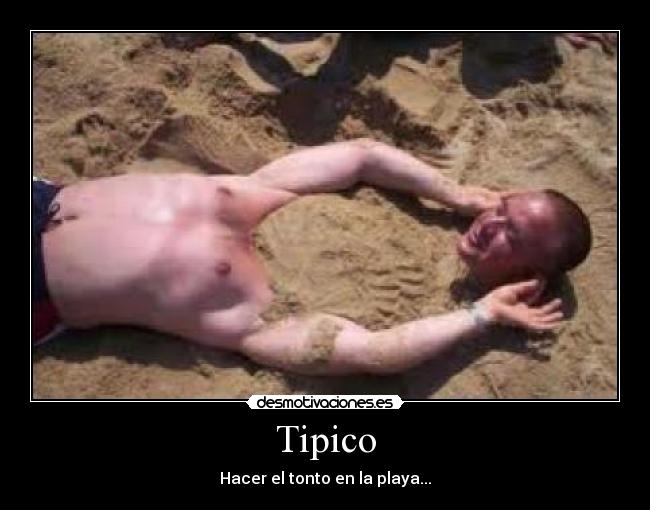 Tipico - Hacer el tonto en la playa...