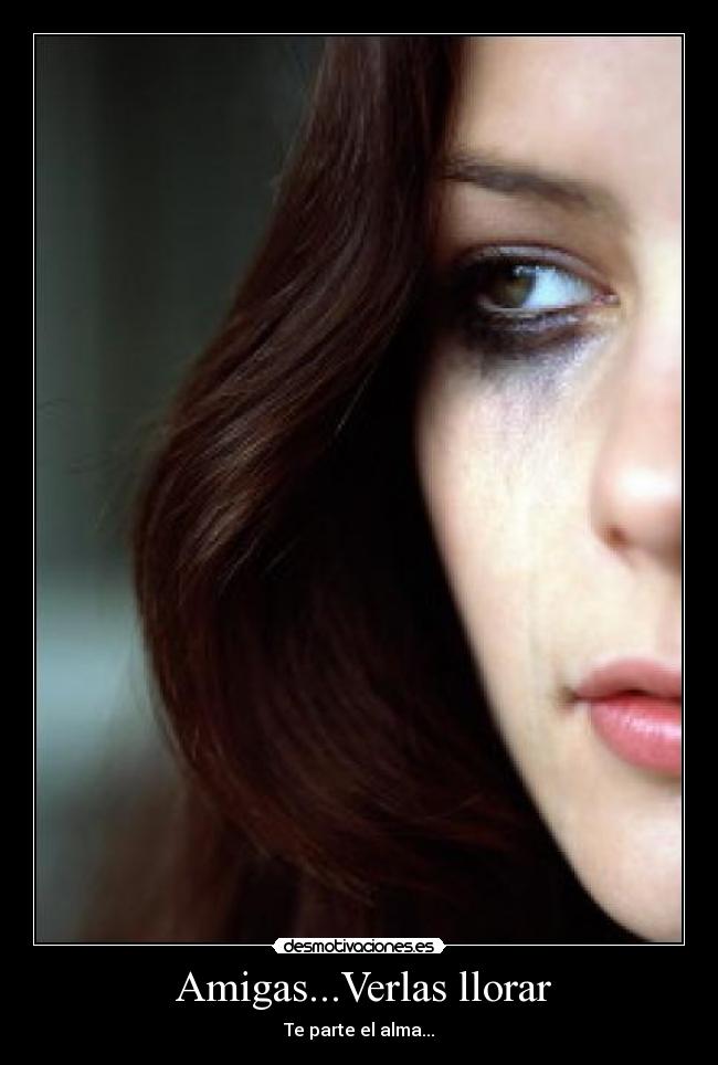  Amigas...Verlas llorar - 