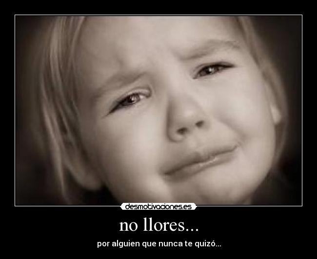 no llores... -