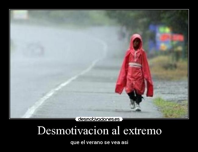 Desmotivacion al extremo - que el verano se vea asi