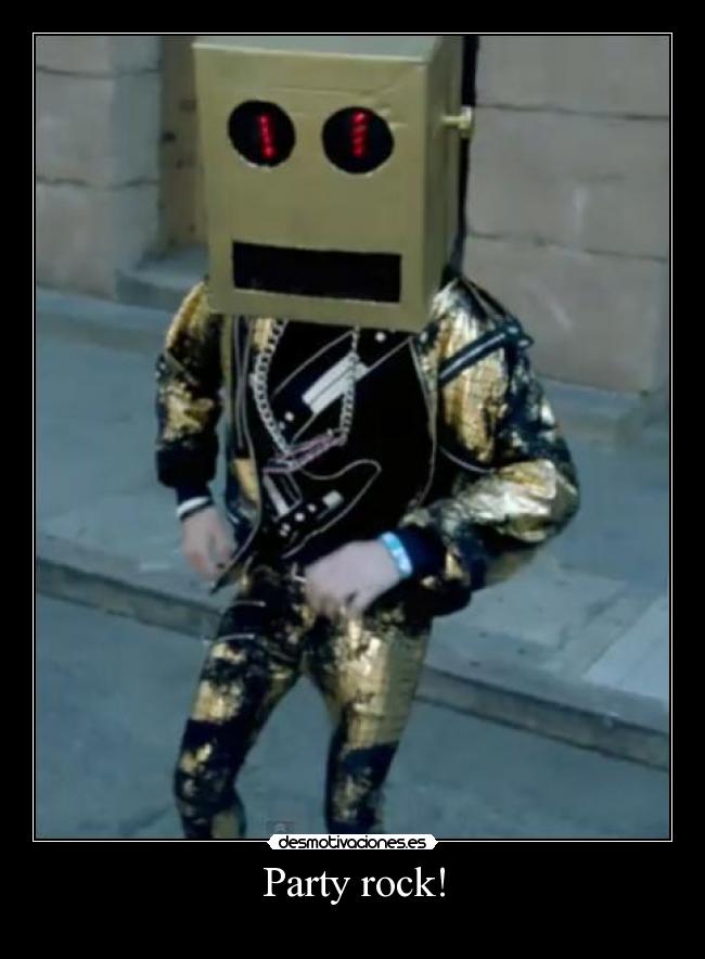 Party rock! -