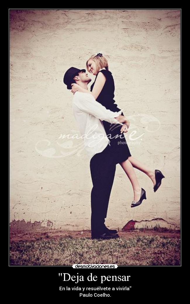 Deja de pensar -