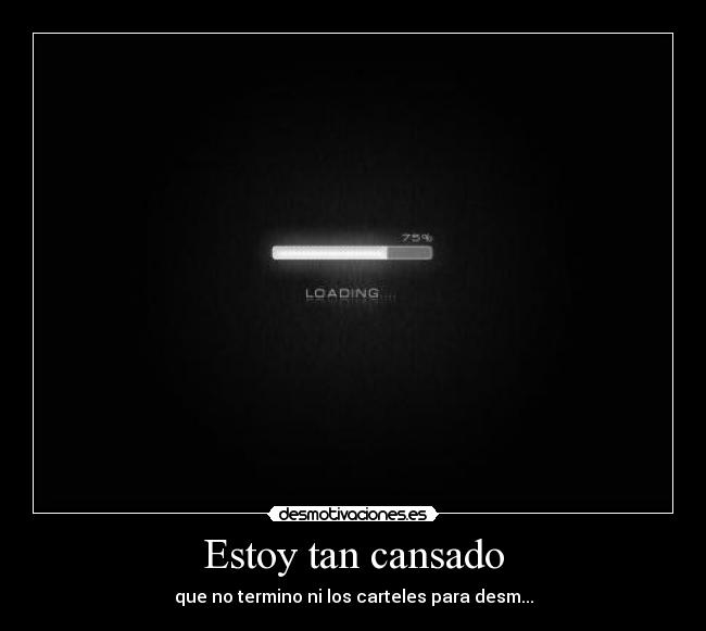 carteles cansado desmotivaciones