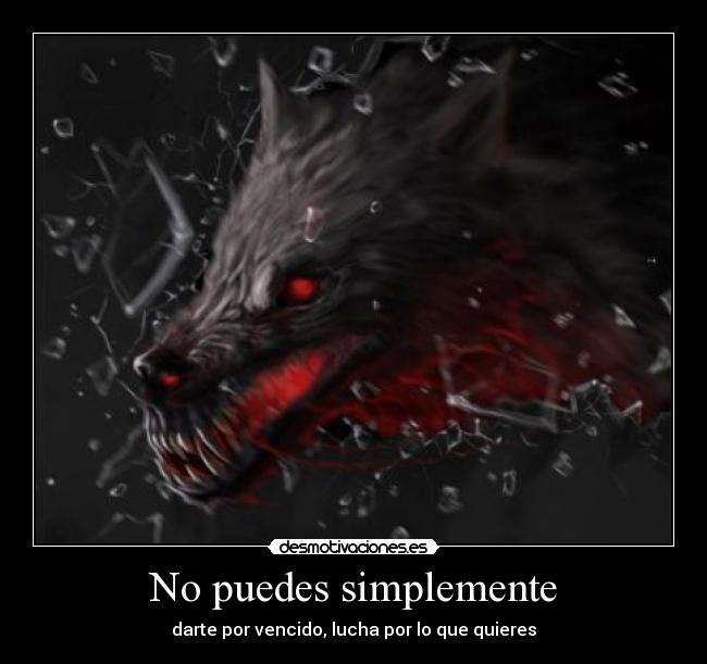 No puedes simplemente -