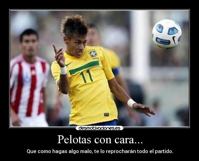 carteles pelota cara partido desmotivaciones