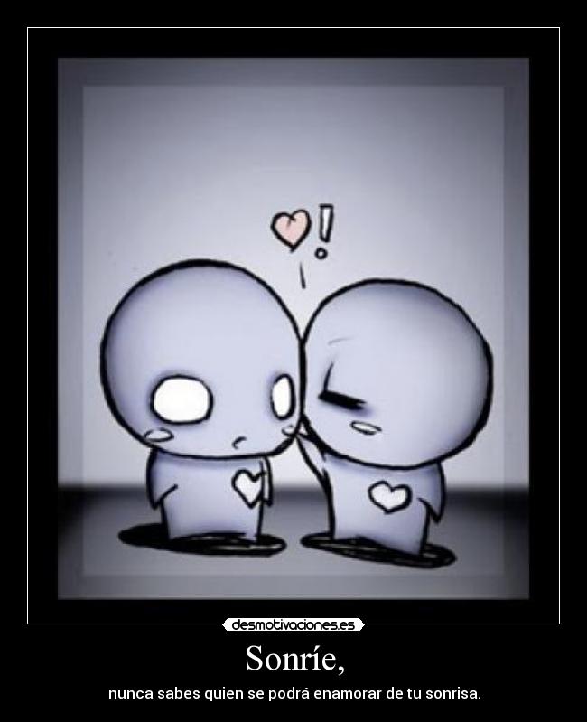 Sonríe, -