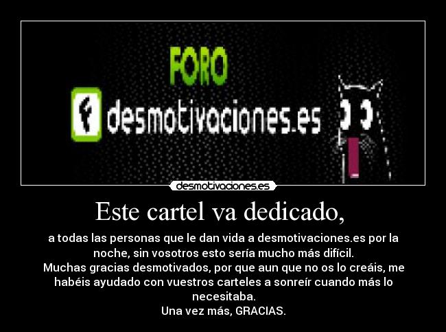 Este cartel va dedicado, -