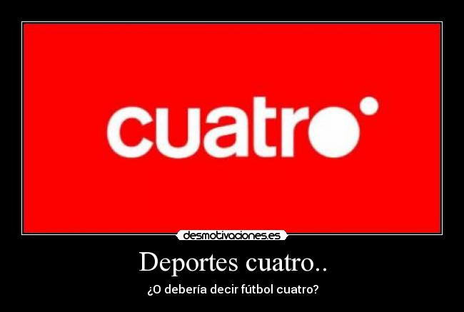 Deportes cuatro.. - 