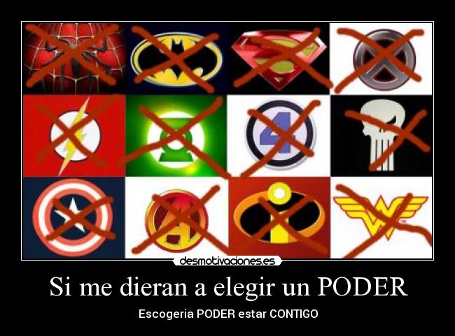 Si me dieran a elegir un PODER -