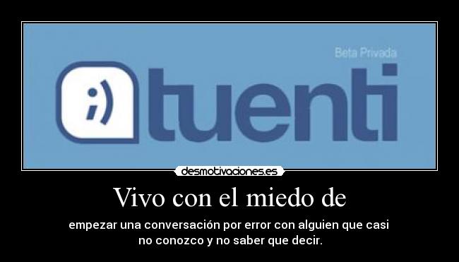 Vivo con el miedo de - 