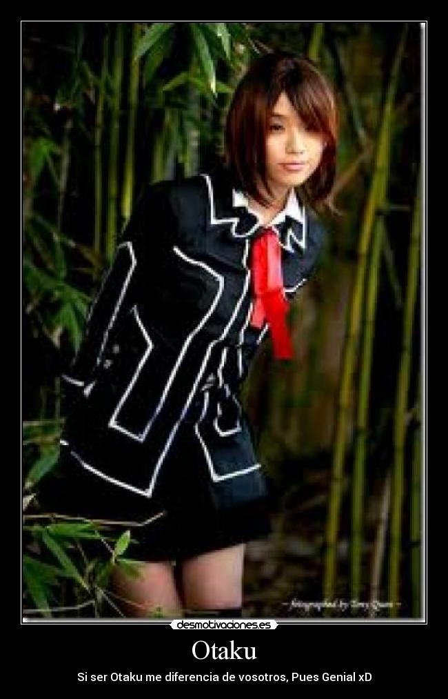 Otaku - Si ser Otaku me diferencia de vosotros, Pues Genial xD