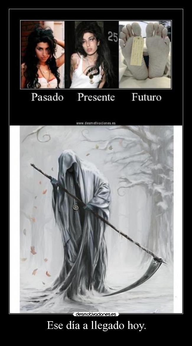 Ese día a llegado hoy. -