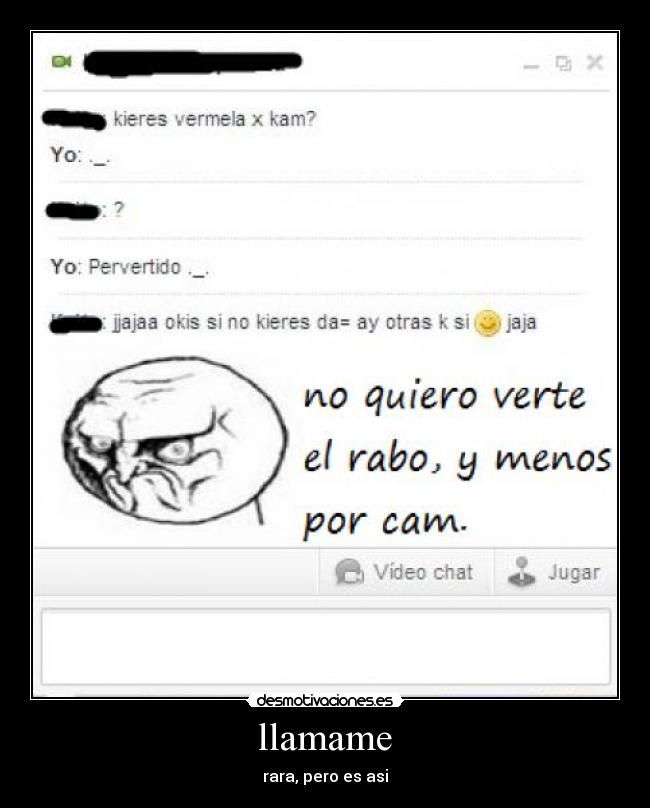 llamame - rara, pero es asi