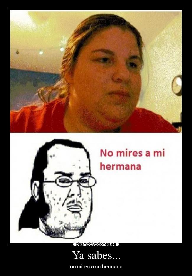 Ya sabes... - 