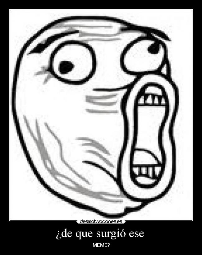 ¿de que surgió ese -