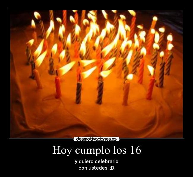 Hoy cumplo los 16 - 