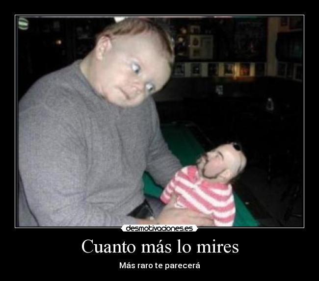 Cuanto más lo mires -