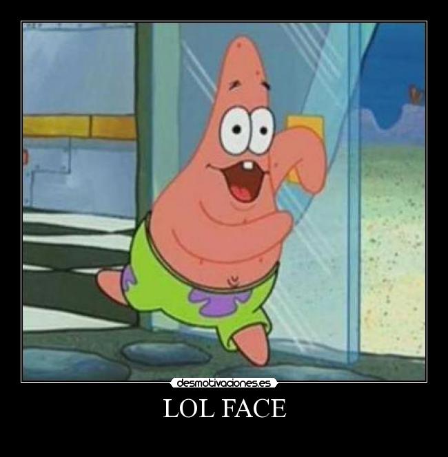 LOL FACE -