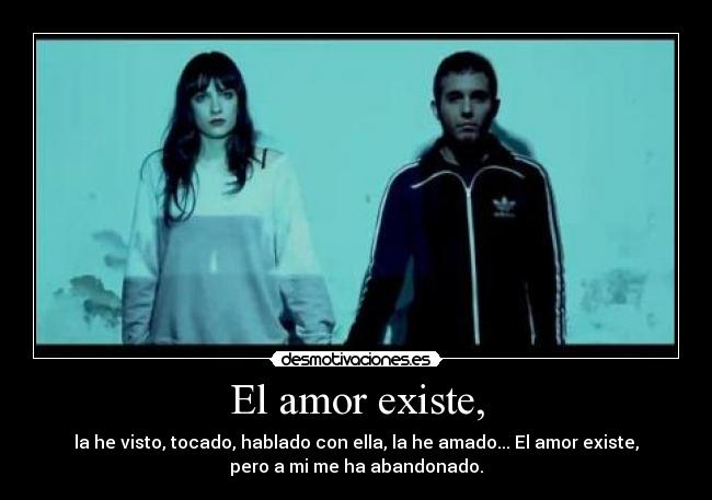 El amor existe, - 
