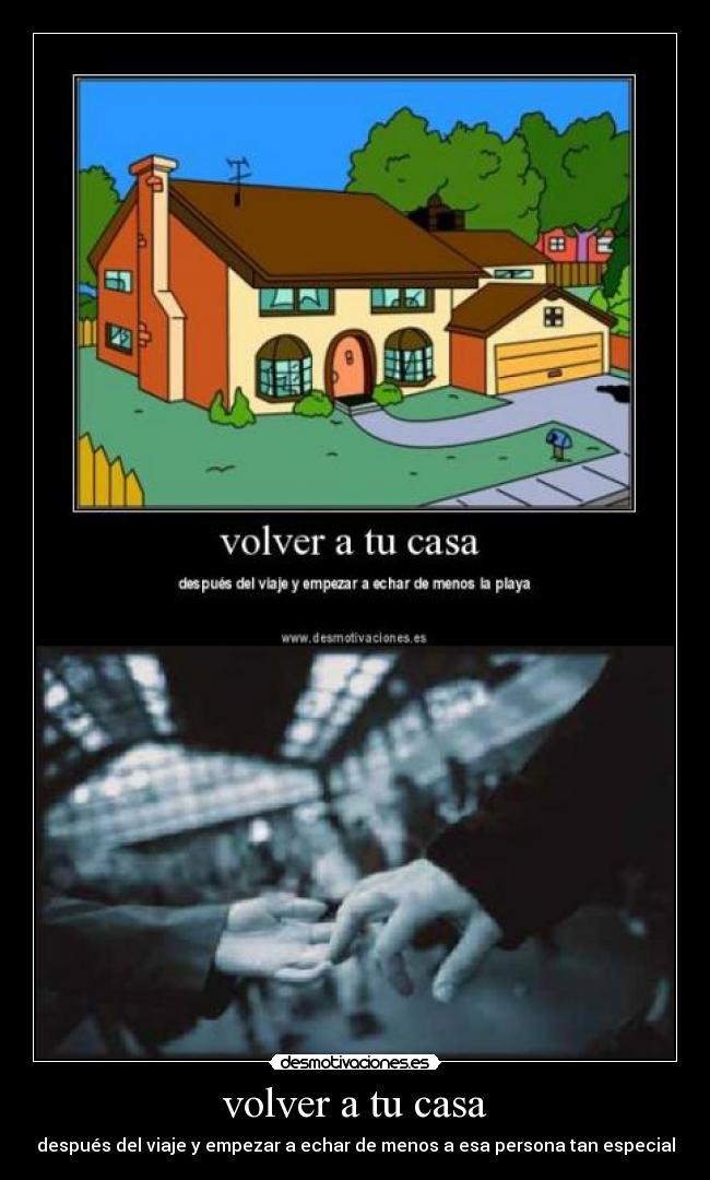 volver a tu casa - después del viaje y empezar a echar de menos a esa persona tan especial