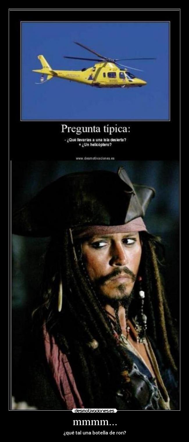 mmmm... - ¿qué tal una botella de ron?