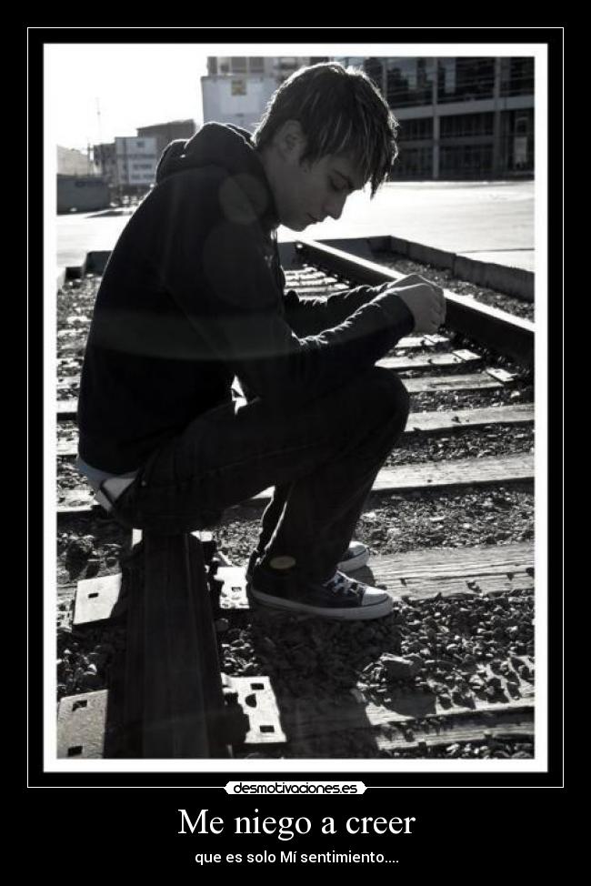 Me niego a creer -